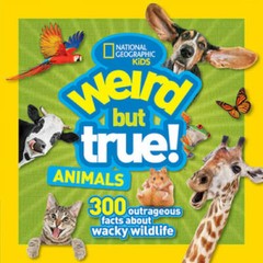 Weird But True Animals – Paperback By Kids, National Geographic – VERY GOOD