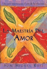 La Maestria del Amor: Una Guia – Paperback, by Don Miguel Ruiz; – Very Good