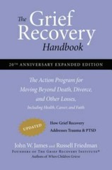 The Grief Recovery Handbook, 20th Anniversary Expanded Edition: The Action…