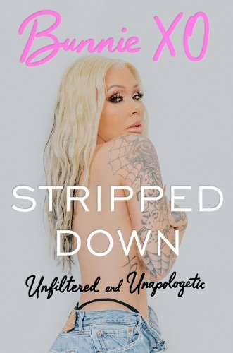 Stripped Down: Unfiltered and Unapologetic, Bunniexo