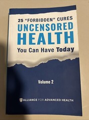 UNCENSORED HEALTH 25 « Forbidden » Cures You Can Have Today – Volume 2 PAPERBACK