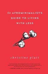 The Afrominimalist&rsquo;s Guide to Living with Less Hardcover Christin