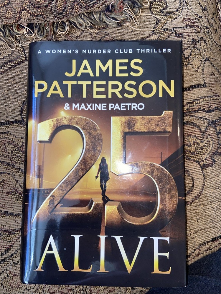 25 Alive : A Women&rsquo;s Murder Club Thriller Maxine, Patterson, Jame