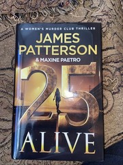 25 Alive : A Women&rsquo;s Murder Club Thriller Maxine, Patterson, Jame