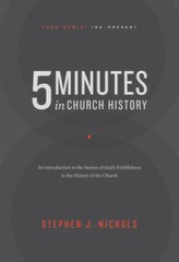 5 Minutes in Church History: An Introduction to the Stories of God&rsquo;s Fait – GOOD